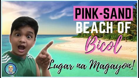 The Pink Sand Beach Of Bicol Subic Beach Of Matnog Sorsogon Youtube