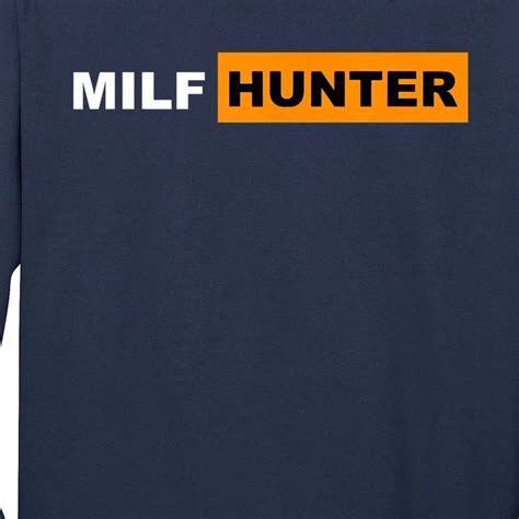 Milf Hunter I Love Milfs Milfs Hot Mom Hunter Lover T Tall Long Sleeve T Shirt Teeshirtpalace