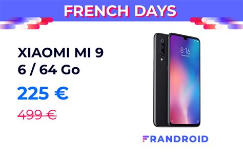 Xiaomi Mi 9 Le Flagship Killer De 2019 Est à 225 € Pour Les French Days