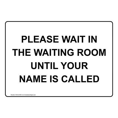 Information Sign Please Wait In The Waiting Room Until Your Name