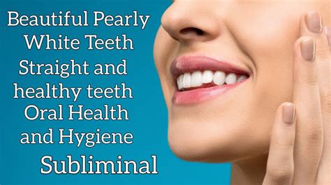 Healthy Teeth And Gum Subliminal Beautiful Smile Pearly White Teeth