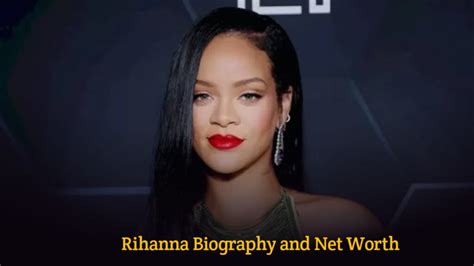 Rihanna Biography In English 2024 Net Worth Age Height Career