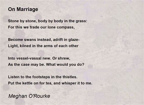 On Marriage On Marriage Poem By Meghan Orourke