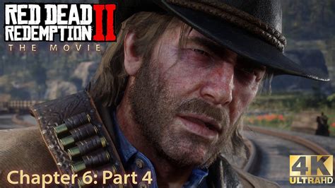 Red Dead Redemption 2 The Movie Edit Chapter 6 Part 4 4k Pc