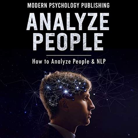 Analyze People How To Analyze People And Nlp Personality Analysis Body Language Neuro