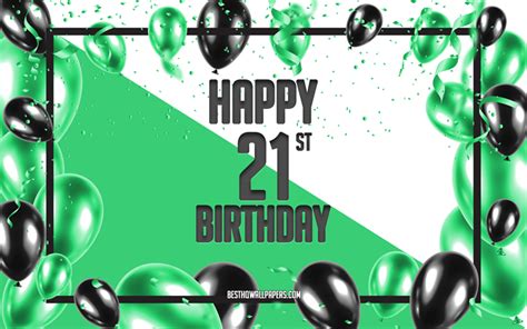Download Wallpapers Happy 21st Birthday Birthday Balloons Background