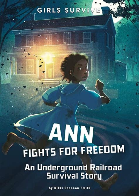 Ann Fights For Freedom An Underground Railroad Survival Story Girls
