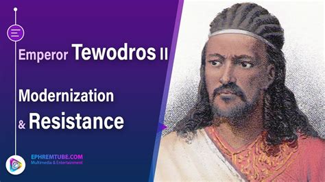 Emperor Tewodros Ii Modernization And Resistance Ethiopian History