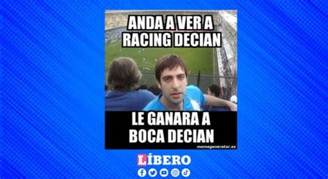 Memes De Boca Vs Racing Mejores Imágenes Del Partido De Vuelta De Los