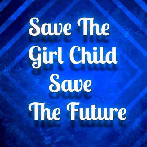 Save The Girl Child Save The Future Home