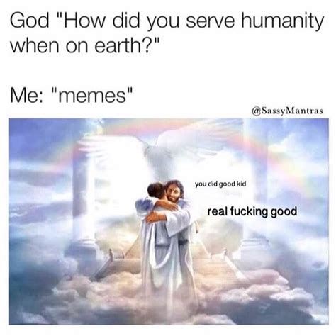 Were All Going To Heaven Memebase Funny Memes