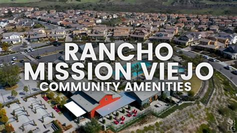 Tour Rancho Mission Viejo And The Community Amenities Video By Larry