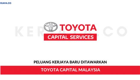 Jawatan kosong kerajaan januari februari 2021, jawatan kosong swasta 2021, jawatan kosong terkini 2021, kerja kosong 2021, jobs malaysia 2021, ohjobs. Toyota Capital Malaysia Sdn. Bhd. • Kerja Kosong Kerajaan