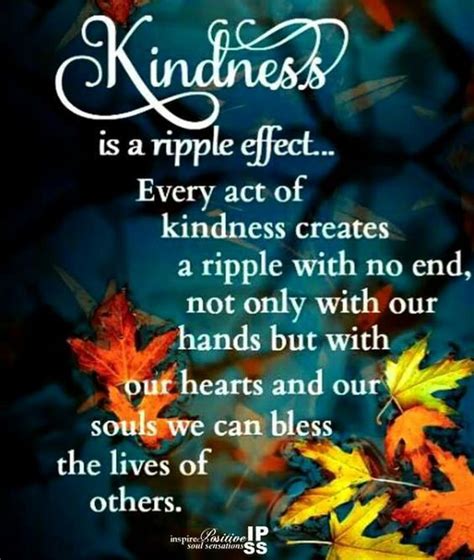 Kindness Is A Ripple Effect Kindness Quotes Inspirational Quotes
