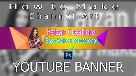 How To Make Channel Art For Youtube Channel In Photoshop How To Make