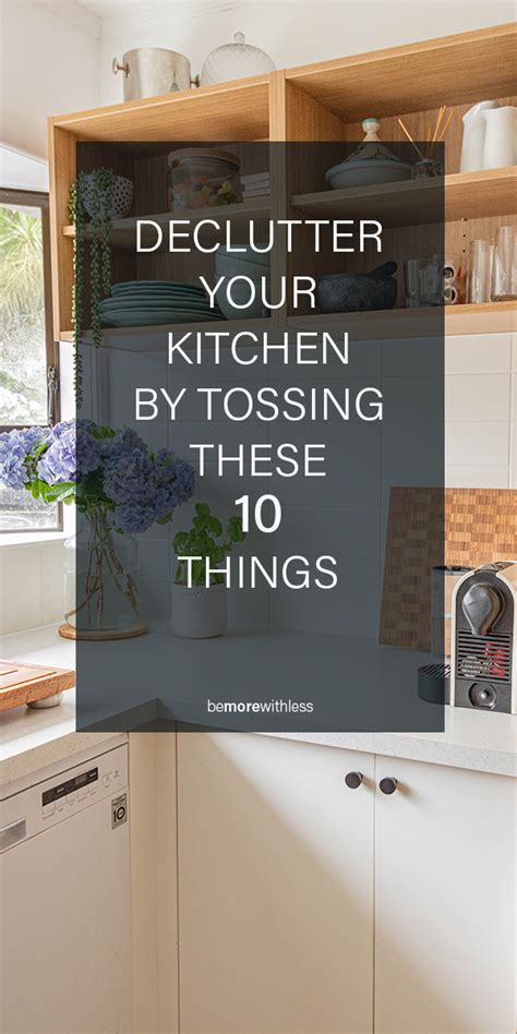 Declutter Your Kitchen By Tossing These 10 Things Declutter Kitchen