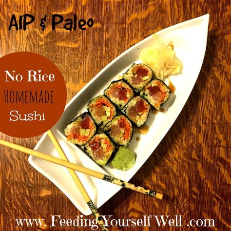 No Rice Still Delicious Sushi Recipes Homemade Sushi