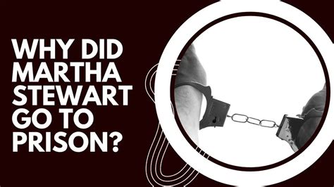 Why Did Martha Stewart Go To Prison