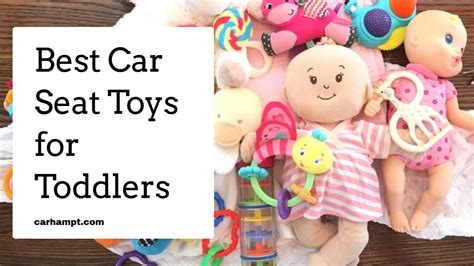 Best Car Seat Toys For Toddlers - A B C Learn
