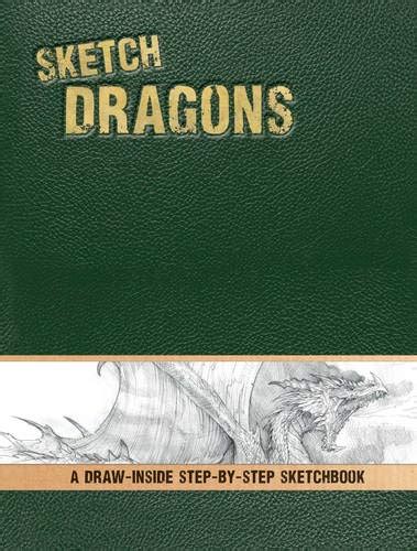 9781440314742 Sketch Dragons A Draw Inside Step By Step Sketchbook