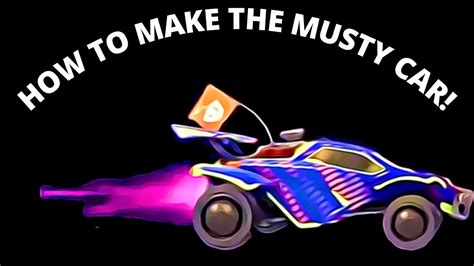 How To Make The Musty Car In Rocket League Youtube