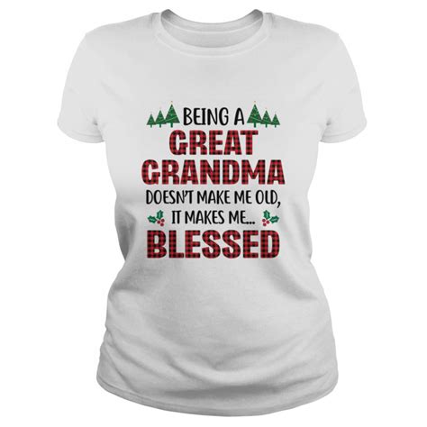 being a great grandma doesn t make me old it makes me blessed shirt kingteeshop