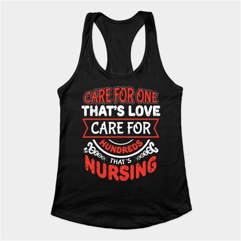Care For One Thats Love Care For Hundreds Thats Nursing Nurse
