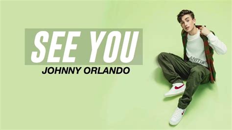 johnny orlando see you lyrics video youtube