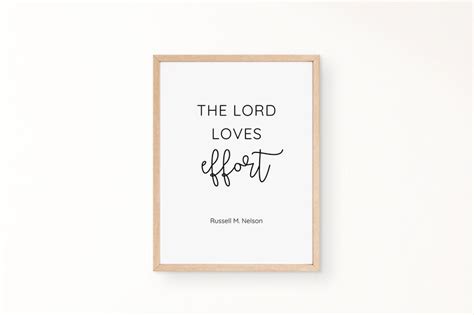 The Lord Loves Effort Russell M Nelson Printable Wall Art General Conference Quote Print Lds