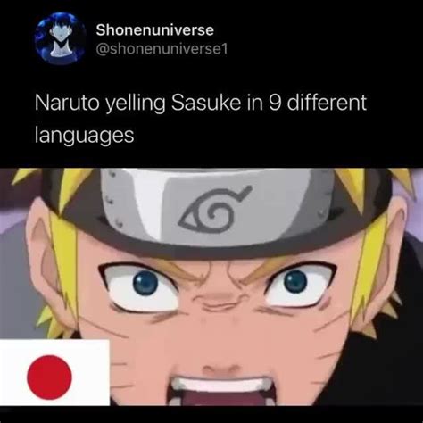 Naruto Yelling Sasuke In 9 Different Languages Ifunny