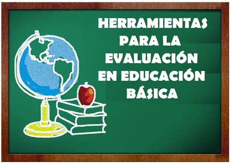 Zona Escolar 221 Herramientas Para La EvaluaciÓn En EducaciÓn BÁsica