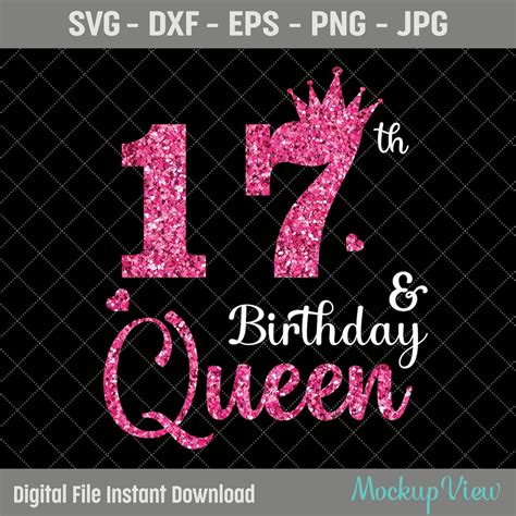17th Birthday Queen Svg 17th Birthday Svg 17 Years Old Birthday Svg