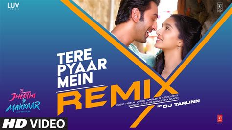 Tere Pyaar Mein Remix Dj Tarunn Tu Jhooti Main Makkaar Arijit Singh Nikhita G Pritam