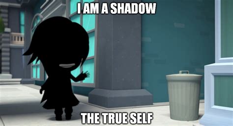 Shadow Ruby I Am A Shadow The True Self Know Your Meme