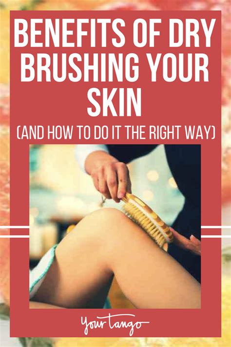 Benefits Of Dry Brushing Your Skin And How To Do It The Right Way