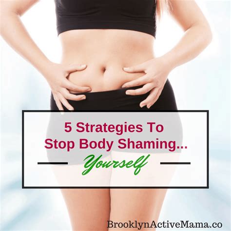 Strategies To Stop Body Shaming Yourself Brooklyn Active Mama