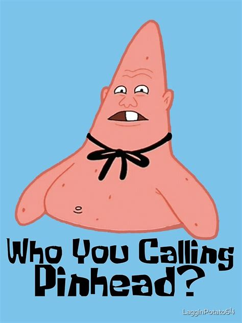 Who You Calling Pinhead Canvas Print For Sale By Lagginpotato64