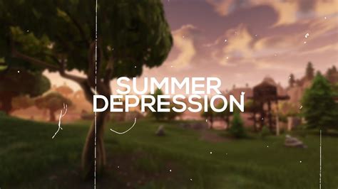 Summer Depression Fortnite Montage Youtube