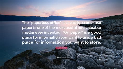 David Gelernter Quote The Paperless Office Is A Bad Idea Because