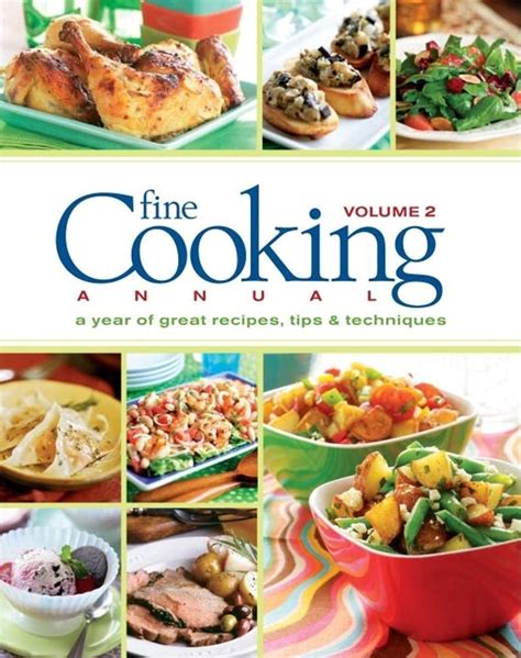 Fine Cooking Annual Volume 2 A Year Of Great Recipes Tips