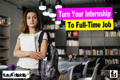 How To Turn Your Internship Into A Full Time Job Career Internships