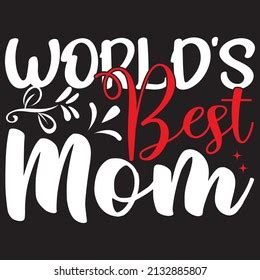 Worlds Best Mom Mom Svg Design Stock Vector Royalty Free