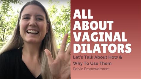 My Doctor Gave Me Vaginal Dilators Now What Why And How To Use