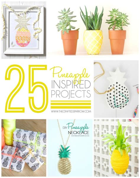 The 25 Pineapple Inspired Projects Are Featured In This Collage