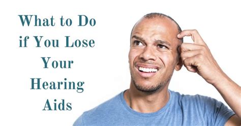 What To Do If You Lose Your Hearing Aids Advanced Tech Hearing Aid