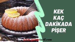 Kek kaç derecede pişer? Kek kaç dakikada pişer? - Gurme Tarif