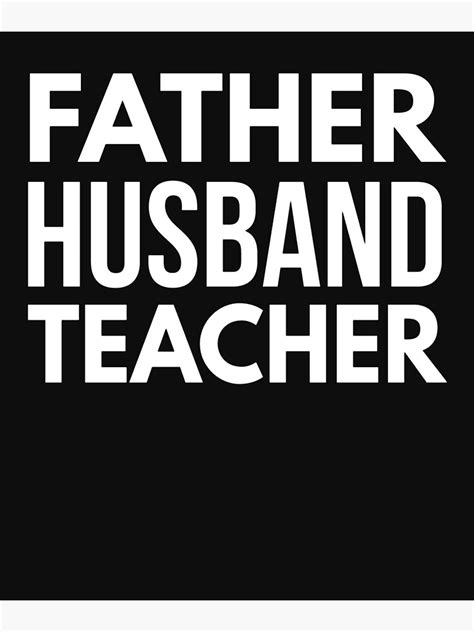 Father Husband Teacher Poster For Sale By Sweatydain Redbubble