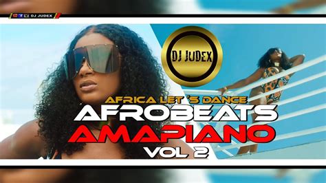 Afrobeats Amapiano Party Video Mix 2022 Dj Judex Ft Davidowande