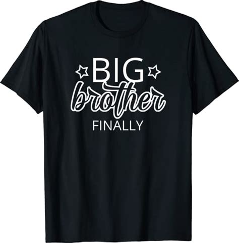 Older Sibling Big Brother Shirt T Big Brother Finally T Shirt
