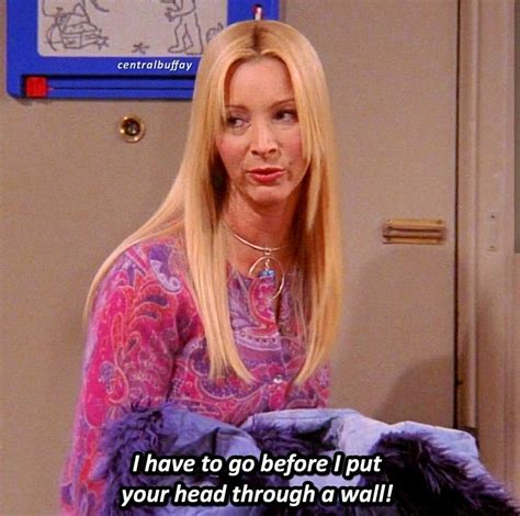 Phoebe Is A Full Mood Lol Friends Tv Quotes Friends Scenes Friends Cast Friends Funny Moments